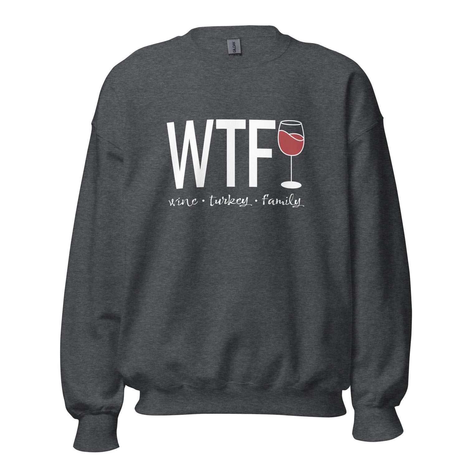 WTF Wine-Turkey-Family Crewneck Sweatshirt