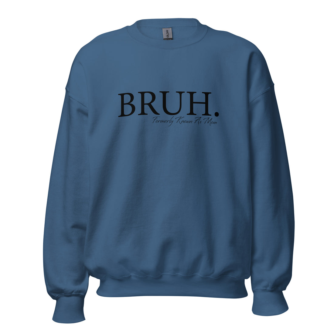 BRUH. Formally Known As Mom Crewneck Sweatshirt