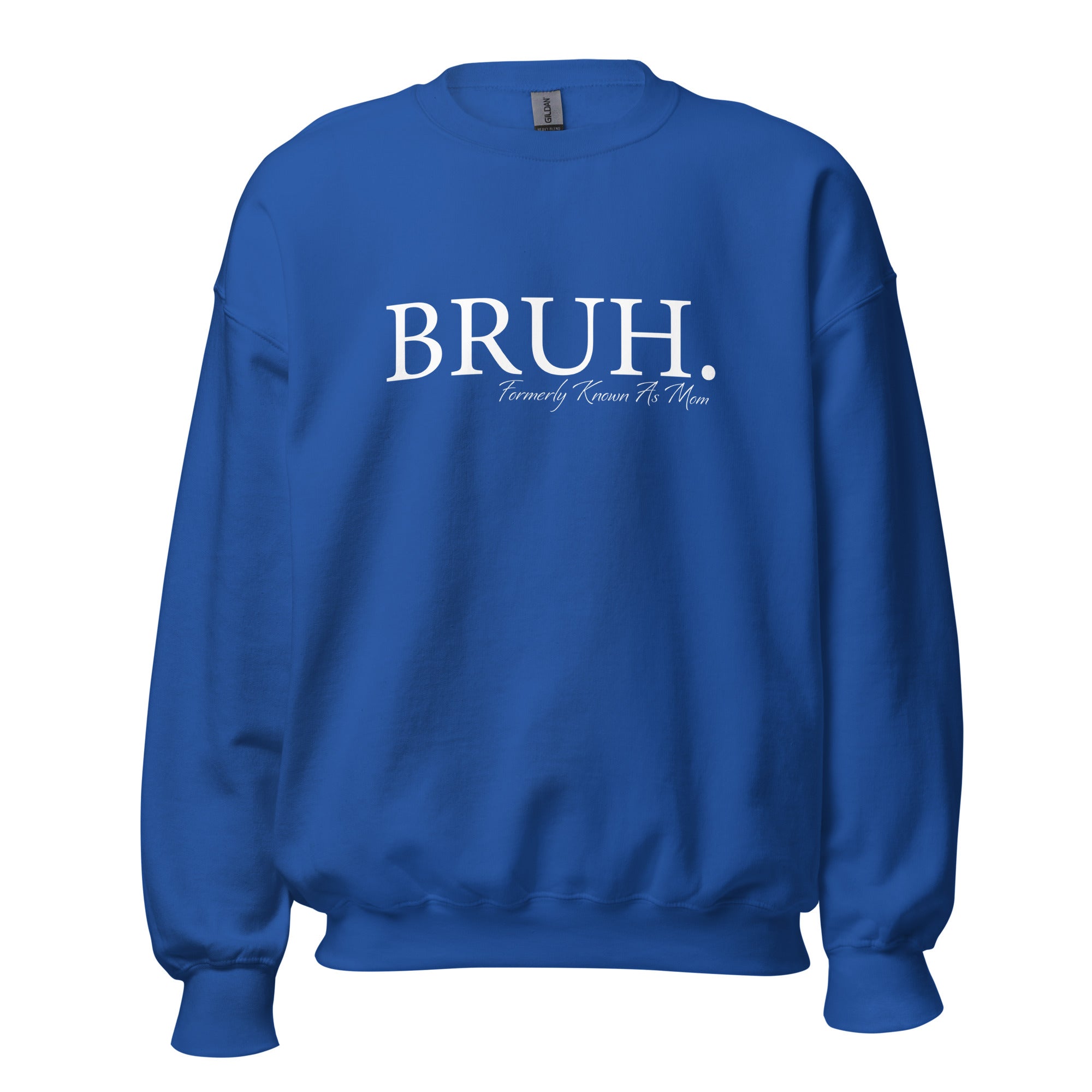 BRUH. Formally Known As Mom Crewneck Sweatshirt